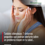 Señales silenciosas: 7 síntomas pequeños que podrían alertarte sobre un problema mayor en tu salud